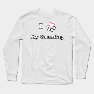 i love my granddog Long Sleeve T-Shirt